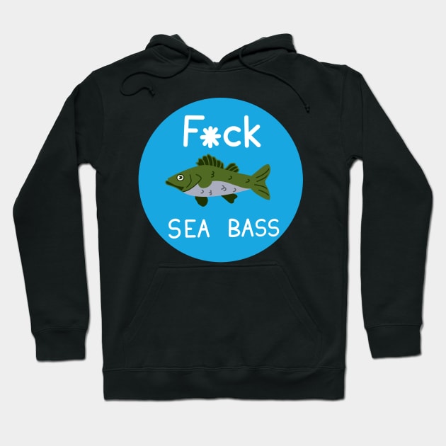 F*ck Seabass Hoodie by DXY Design